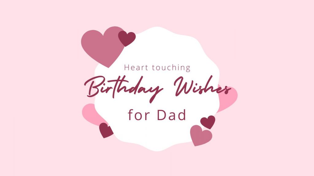 Heart Touching Birthday Wishes For Dad