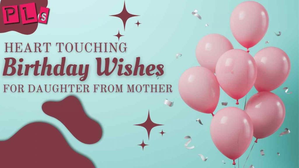 Heart Touching Birthday Wishes For Daughter From Mother