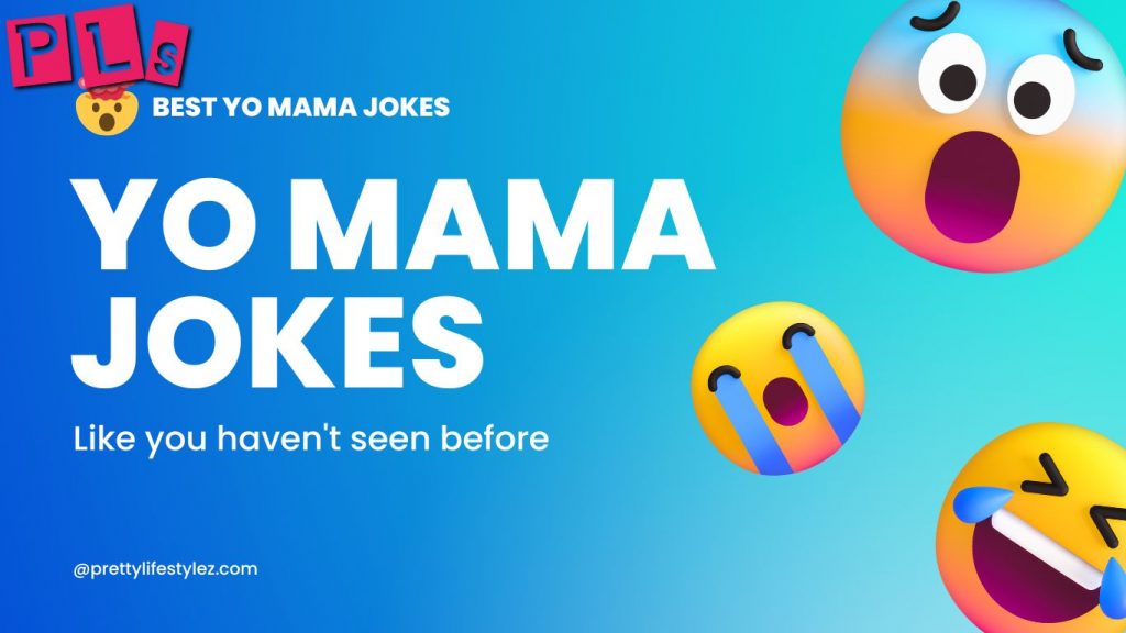 225 Best Yo Mama JokesGood, Funny, and Dirty Like You Haven't Held